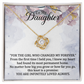 To My Daughter" Forever Love Knot Necklace - Sentimental Daughter Gift - "Girl Who Changed My Forever" Jewelry