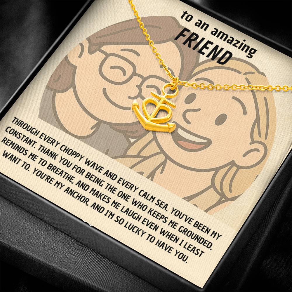 Friendship Anchor Necklace - "You're My Anchor" Gift for Amazing Friend, Best Friend Jewelry